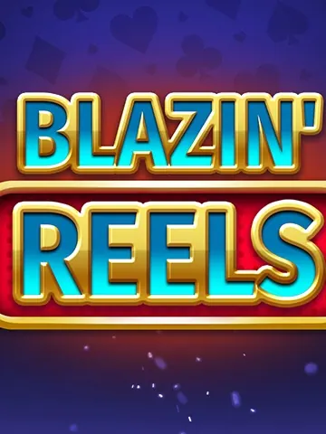 Blazin' Reels